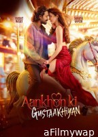 Aankhon ki Gustaakhiyan (2025) Hindi Movie