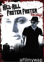Kill Kill Faster Faster (2008) ORG Hindi Dubbed Movie