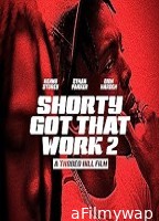Shorty Got That Work 2 (2025) Hindi Dubbed And Subtitles